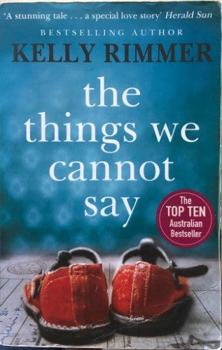 Kelly Rimmer - The Things We Cannot Say