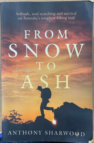 Anthony Sharwood - From Snow To Ash