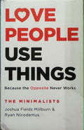 Joshua Fields Millburn / Ryan Nicodemus - Love People Use Things (Because The Opposite Never Works) (Hardcover)