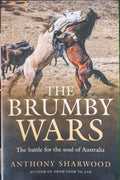 Anthony Sharwood - The Brumby Wars : The Battle For The Soul Of Australia