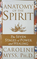 Caroline Myss - Anatomy Of The Spirit - the seven Stages of Power & Healing