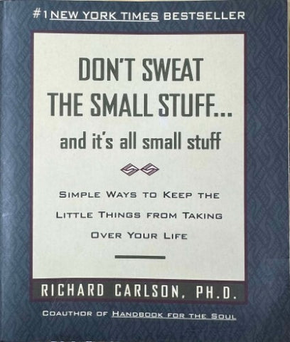 Richard Carlson - Don't Sweat The Small Stuff (And It's All Small Stuff) (Hardcover)