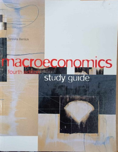 Teresita Bentick - Macroeconomics Study Guide (4th Edn)