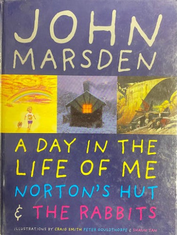 Shaun Tan / John Marsden - Collection : A Day In The Life Of Me / Norton's Hut/ The Rabbits (Hardcover)