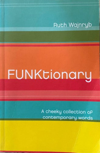 Ruth Wajnryb - FUNKtionary : A Cheeky Collection Of Contemporary Words