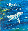 Mark Wilson - Migaloo The White Whale (Hardcover)