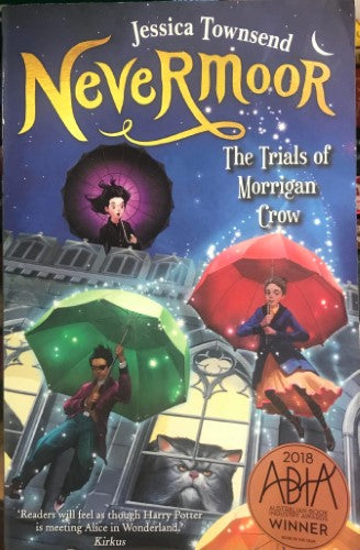 Jessica Townsend - Nevermoor : The Trials Of Morrigan Crow