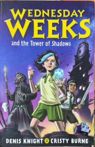 Denis Knight / Cristy Burne - Wednesday Weeks & The Tower Of Shadows