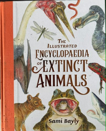 Sami Bayly - The Illustrated Encyclopedia Of Extinct Animals (Hardcover)