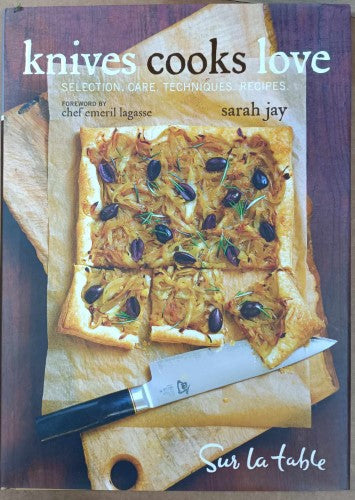 Sarah Jay - Knives Cooks Love : Selection, Care, Techniques, Recipes (Hardcover)