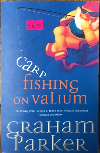 Graham Parker - Carp Fishing On Valium