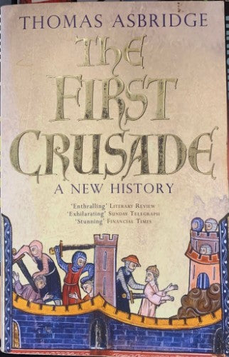 Thomkas Asbridge - The First Crusade