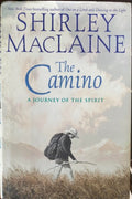 Shirley MacLaine - The Camino : A Journey Of The Spirit (Hardcover)