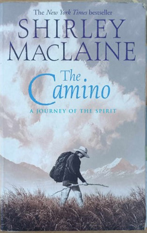 Shirley MacLaine - The Camino : A Journey Of The Spirit