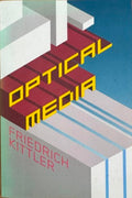 Friedrich Kittler - Optical Media