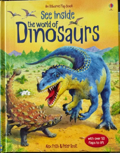 Alex Frith / Peter Scott - See Inside The World Of Dinosaurs (Hardcover)