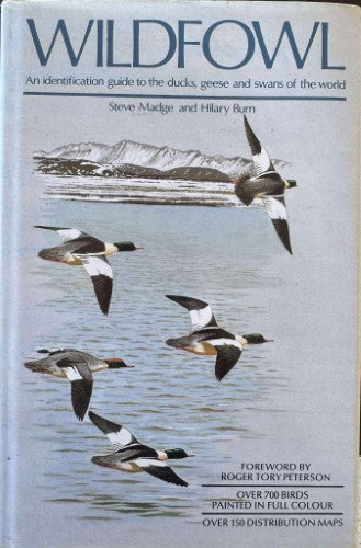 Steve Madge / Hilary Burn - Wildfowl : An Identification Guide To The Ducks, Geese & Swans Of The World (Hardcover)