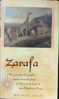 Michael Allin - Zarafa - The True Story of A Giraffe's Journey From The Plains Of Africa To The Heart Of Post-Napoleonic France