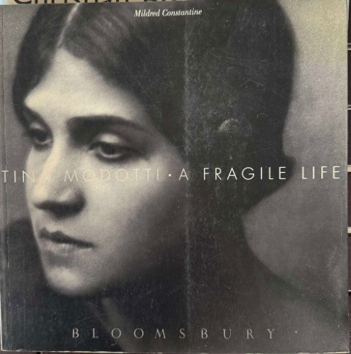 Mildred Consatantine - Tina Modotti : A Fragile Life
