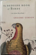 Graeme Gibson - The Bedside Book Of Birds : An Avian Miscellany (Hardcover)