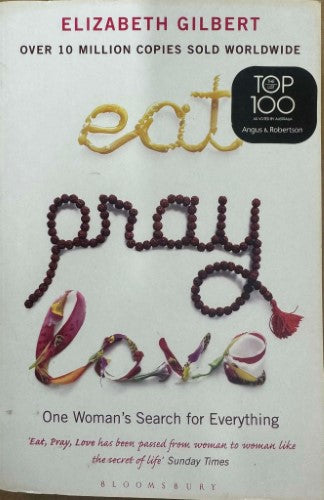 Elizabeth Gilbert - Eat, Pray, Love