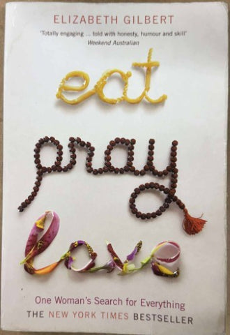 Elizabeth Gilbert - Eat, Pray, Love