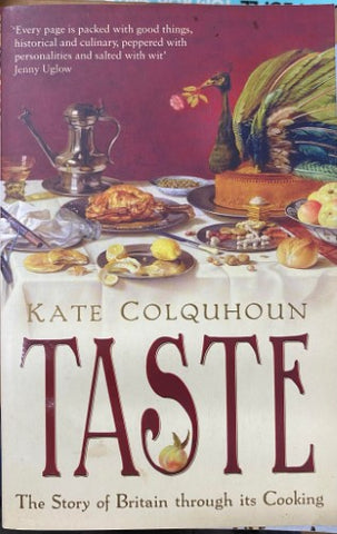 Kate Colquhoun - Taste : The Story Of Britain Through Its Cooking