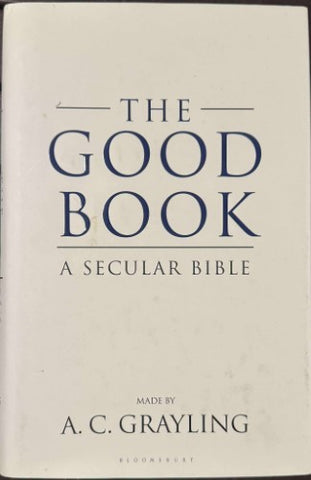 A.C Grayling - The Good Book : A Secular Bible (Hardcover)