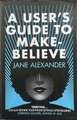 Jane Alexander - A User's Guide To Make Believe