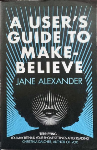 Jane Alexander - A User's Guide To Make Believe