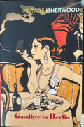 Christoper Isherwood - Goodbye To Berlin