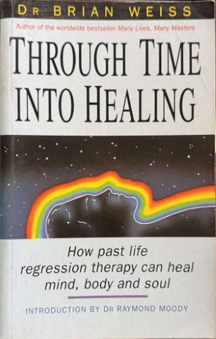 Brian Weiss - Through Time Into Healing