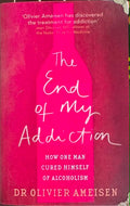Olivier Ameisen - The End Of My Addiction : How One Man Cured Himself Of Alcoholism