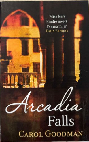 Carol Goodman - Arcadia Falls