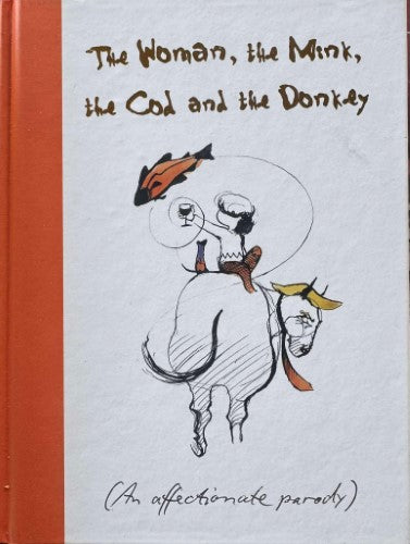 Charlie Mackesy - The Woman, The Mink, The Cod And The Donkey (An Affectionate Parody) (Hardcover)