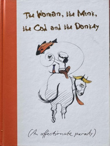 Charlie Mackesy - The Woman, The Mink, The Cod And The Donkey (An Affectionate Parody) (Hardcover)