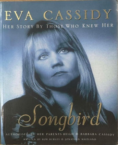 Rob Burley / Jonathan Maitland - Eva Cassidy - Her Story By Those Who Knew Her