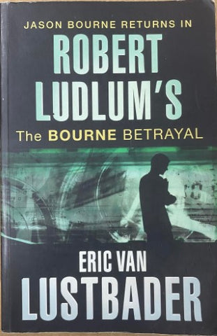 Eric Van Lustbader / Robert Ludlum - The Bourne Betrayal