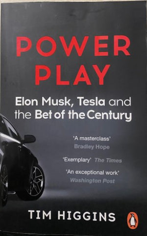 Tim Higgins - Power Play : Elon Musk, Tesla & The Bet Of The Century