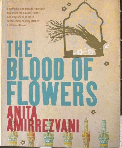 Anita Amirrezvani - The Blood Of Flowers