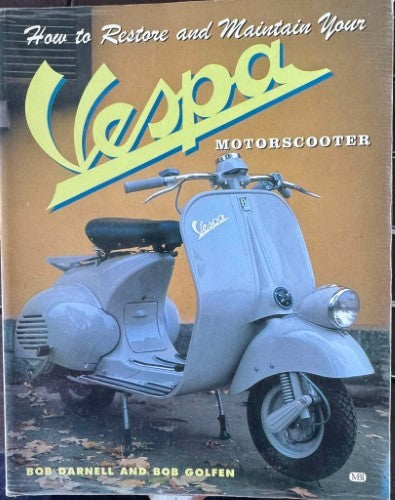 Bob Parnell / Bob Golfen - How To Restore & Maintain Your Vespa Motorscooter