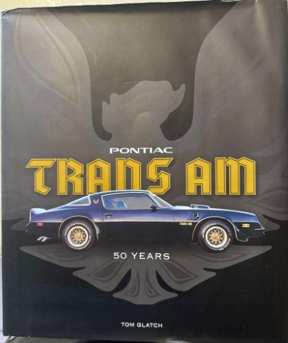 Tom Glatch - Pontiac Trans Am : 50 Years (Hardcover)