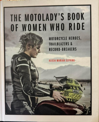 Alicia Elfving - The Motolady's book Of Women Who Ride (Hardcover)