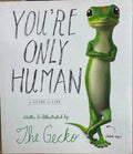 The Gecko - You're Only Human - A Guide To Life