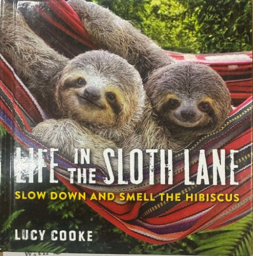 Lucy Cooke - Life In The Sloth Lane (Hardcover)