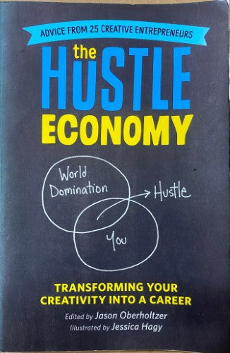 Jason Oberholtzer - The Hustle Economy : Transforming Your Creativity Into A Career