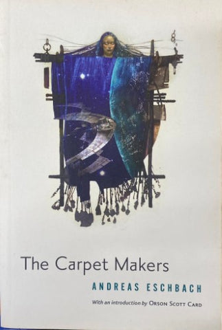 Andreas Eschbach - The Carpet Makers