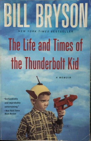 Bill Bryson - The Life And Times Of The Thunderbolt Kid