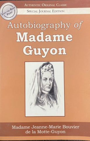 Madame Jeanne-Marie Bouvier de la Motte-Guyon - Autobiography Of Madame Guyon