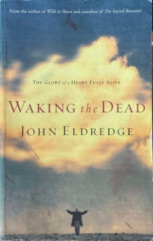 John Eldredge - Waking The Dead